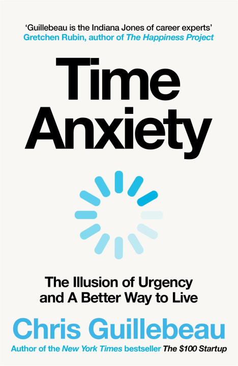 Βιβλίο Time Anxiety Chris Guillebeau