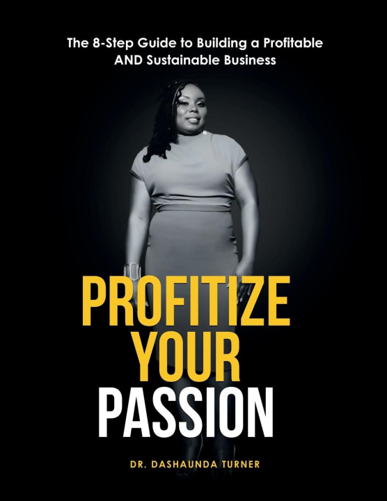 Книга Profitize Your Passion Dr. DaShaunda Turner