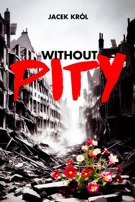 Knjiga Without Pity Jacek Krol