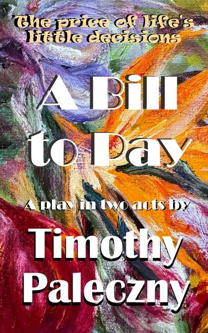 Книга A Bill to Pay Timothy Paleczny