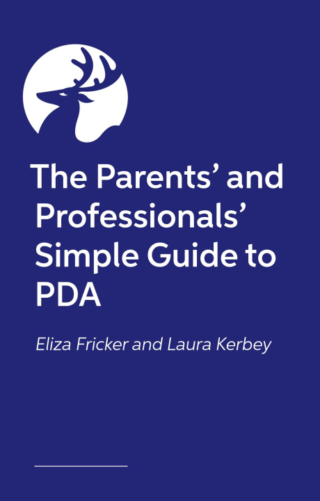 Knjiga The Parents' and Professionals' Simple Guide to PDA Eliza Fricker