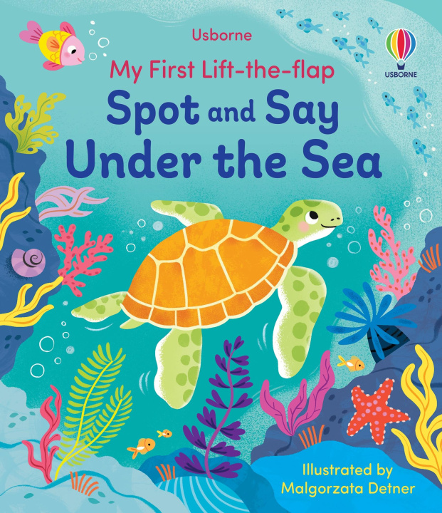 Książka My First Lift-the-Flap Spot and Say Under the Sea Malgorzata Detner