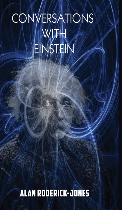 Knjiga Conversations with Einstein Alan Roderick-Jones