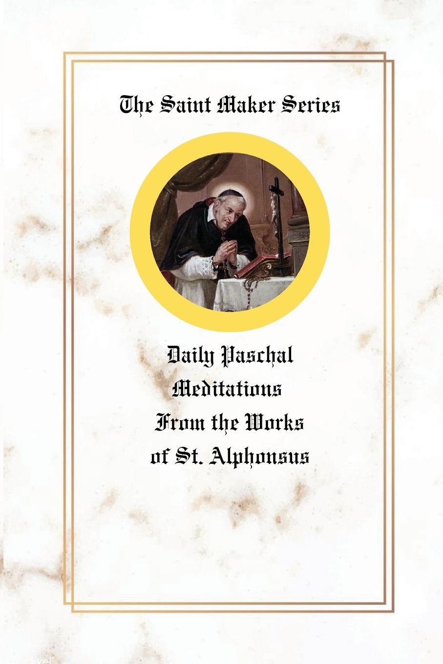 Buch The Saint Maker Series St. Alphonsus Liguori