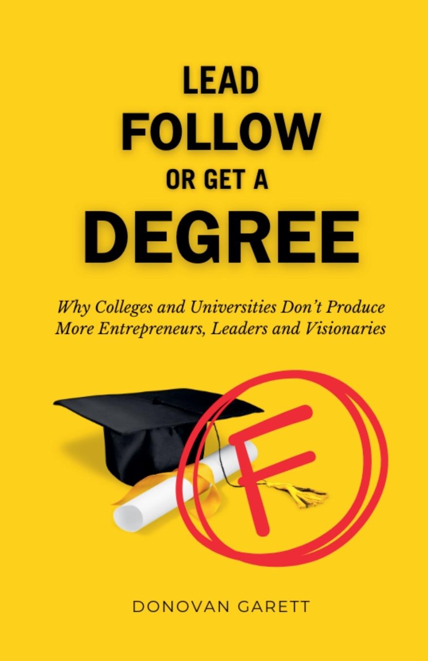 Libro Lead Follow or Get a Degree Donovan Garett