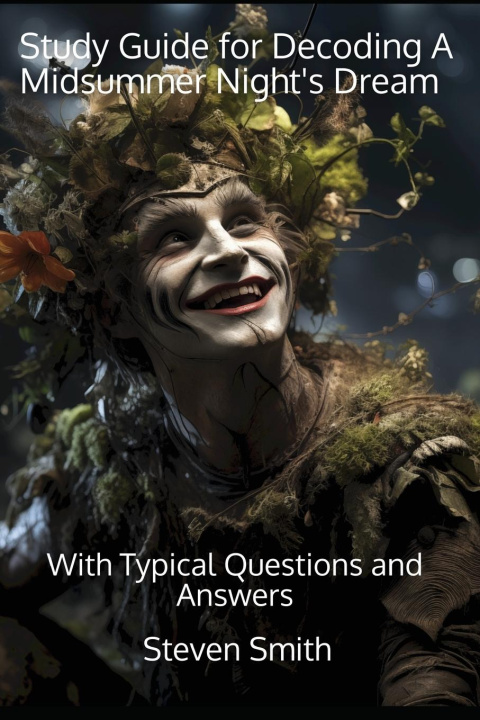 Buch Study Guide for Decoding A Midsummer Night's Dream Steven Smith