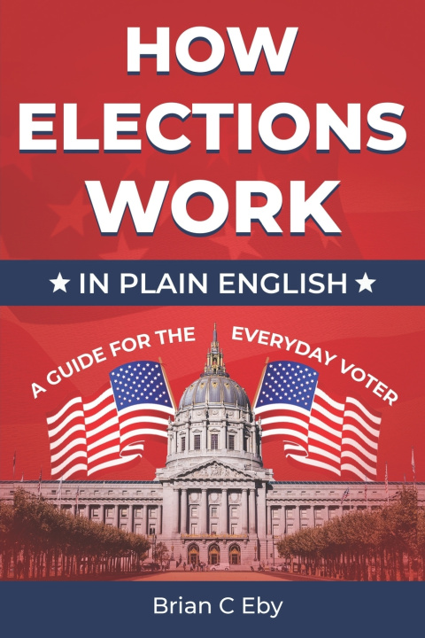 Knjiga How Elections Work Brian C Eby