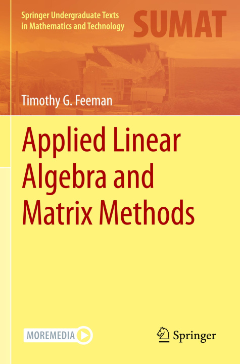 Knjiga Applied Linear Algebra and Matrix Methods Timothy G. Feeman
