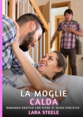 Knjiga La Moglie Calda Lara Steele