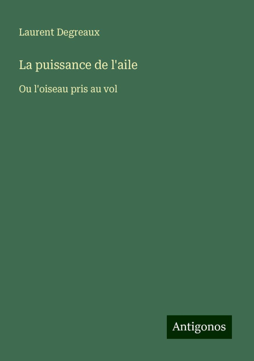 Книга La puissance de l'aile 
