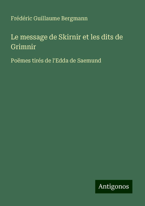Книга Le message de Skirnir et les dits de Grimnir 