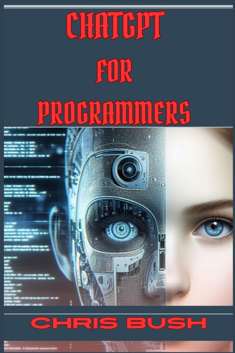 Knjiga ChatGPT for Programmers CHRIS BUSH