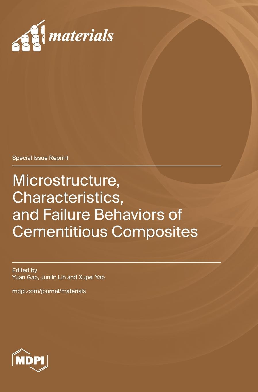 Kniha Microstructure, Characteristics, and Failure Behaviors of Cementitious Composites Yuan Gao