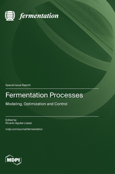 Knjiga Fermentation Processes Ricardo Aguilar-López