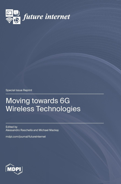 Knjiga Moving towards 6G Wireless Technologies Alessandro Raschellà