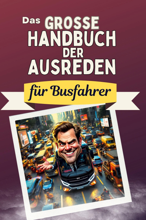 Boek Das große Handbuch der Ausreden für Busfahrer Lucas Schäfer