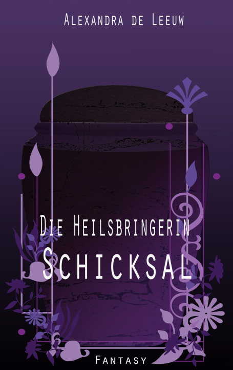Buch Die Heilsbringerin - Schicksal Alexandra de Leeuw