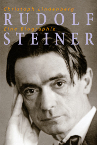 Книга Rudolf Steiner - Eine Biographie Christoph Lindenberg