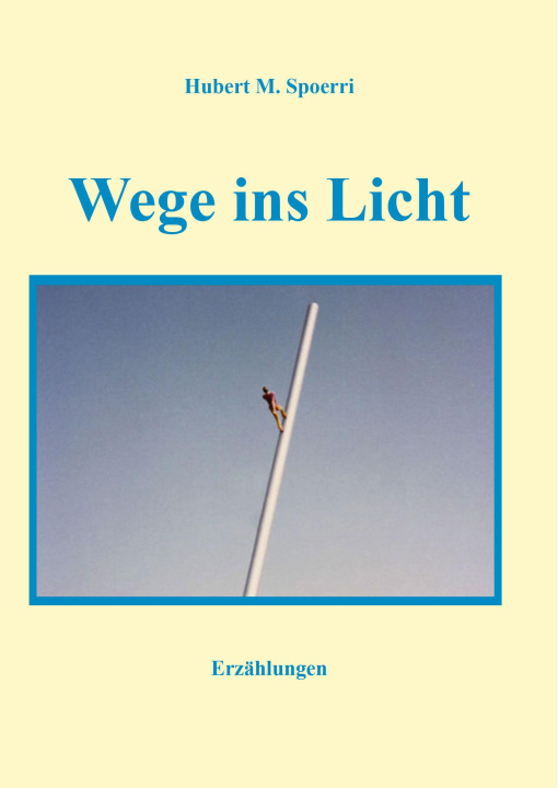 Buch Wege ins Licht Hubert M. Spoerri
