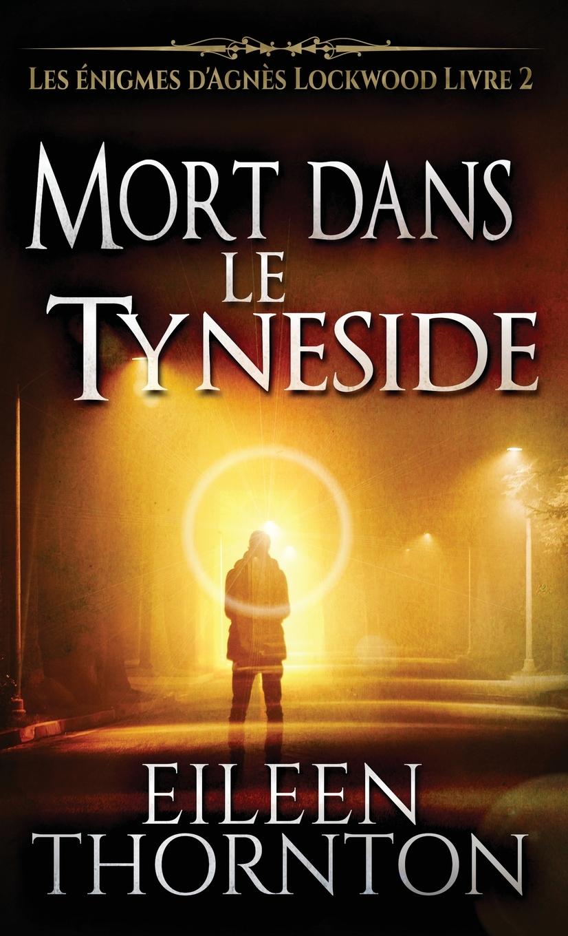Kniha Mort dans le Tyneside Eileen Thornton