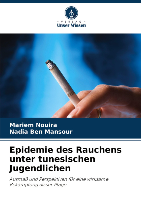 Knjiga Epidemie des Rauchens unter tunesischen Jugendlichen Nadia Ben Mansour