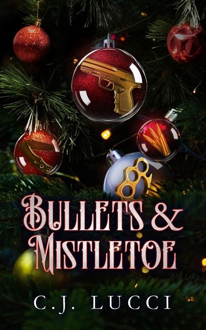 Knjiga Bullets & Mistletoe C.J. Lucci