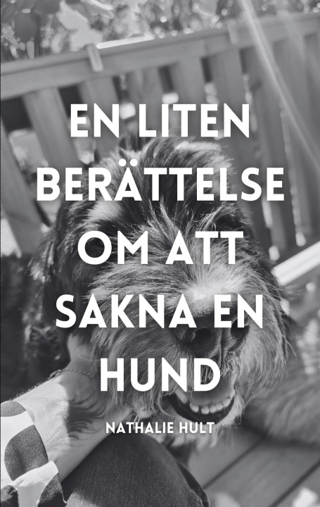 Kniha En liten berättelse om att sakna en hund Nathalie Hult