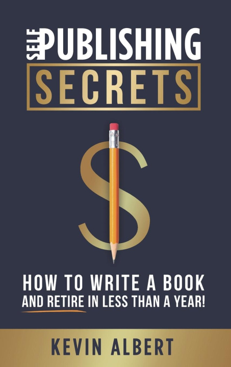 Knjiga Self-Publishing Secrets Kevin Albert