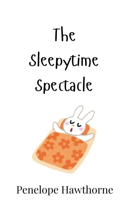 Book The Sleepytime Spectacle Penelope Hawthorne
