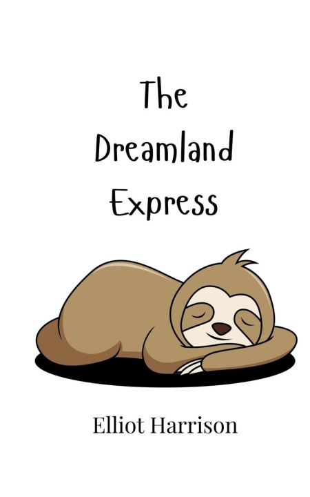 Knjiga The Dreamland Express Elliot Harrison