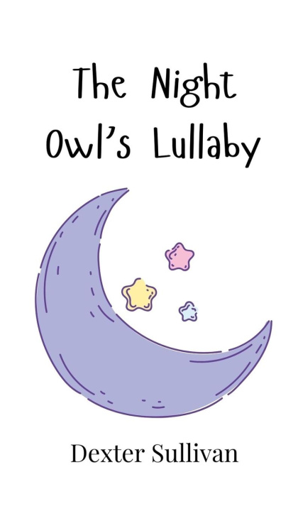 Kniha The Night Owl's Lullaby Dexter Sullivan
