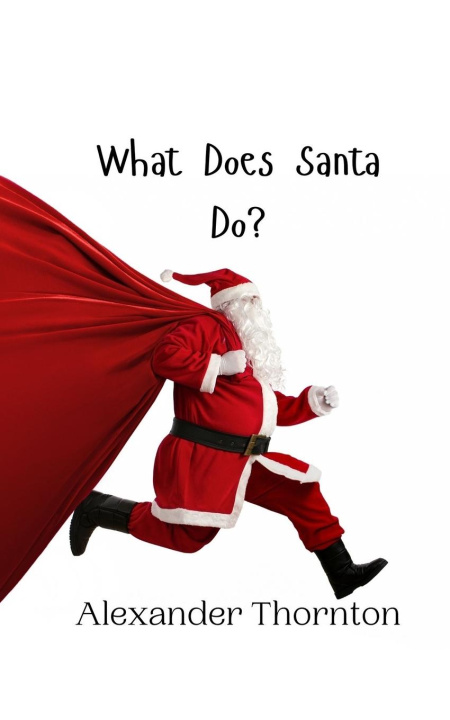Knjiga What Does Santa Do? Alexander Thornton