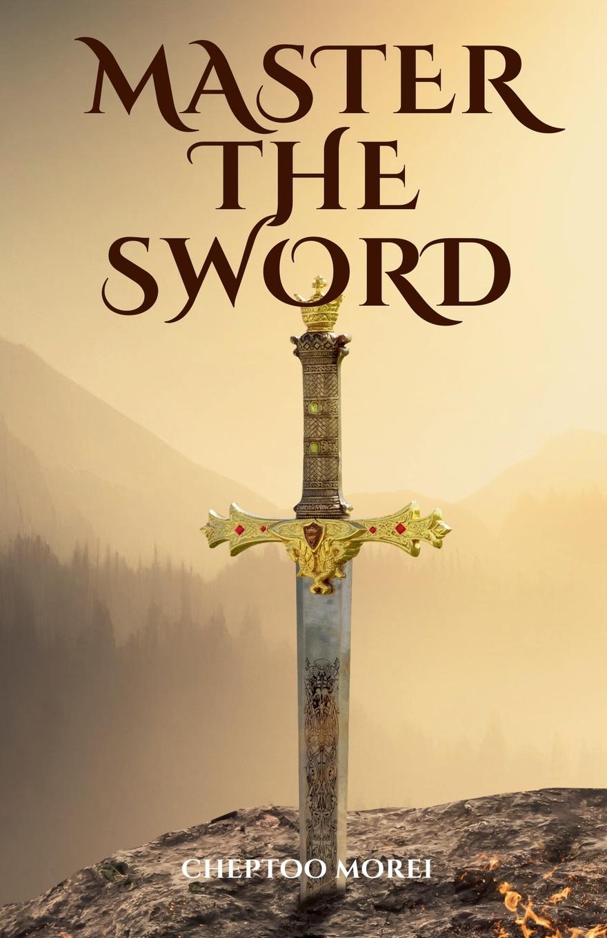 Knjiga Master the Sword Cheptoo Morei