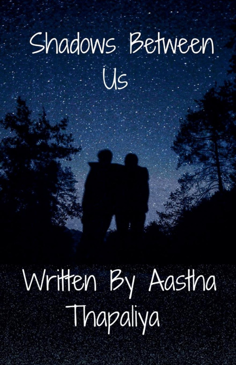 Knjiga Shadows Between Us Aastha Thapaliya