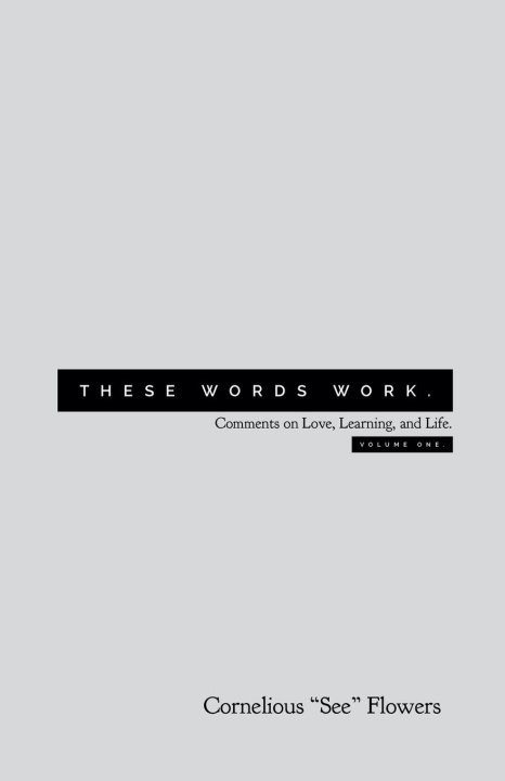 Knjiga These Words Work. Cornelious "See" Flowers