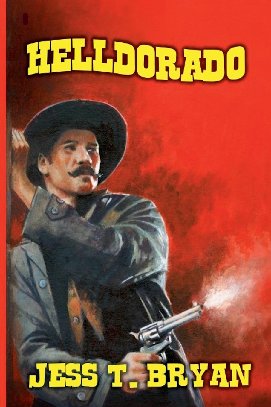 Knjiga Helldorado Jess T. Bryan