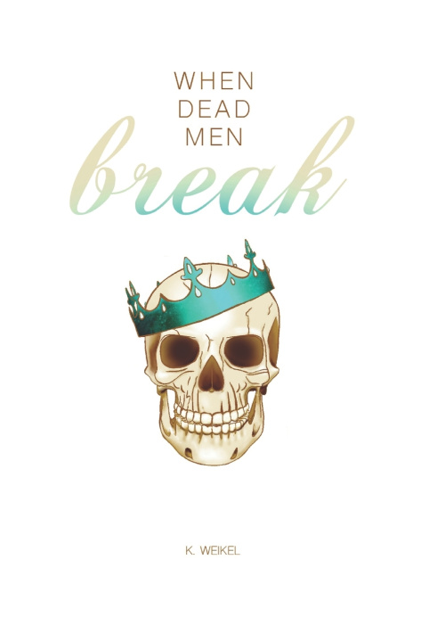 Book When Dead Men Break K. Weikel