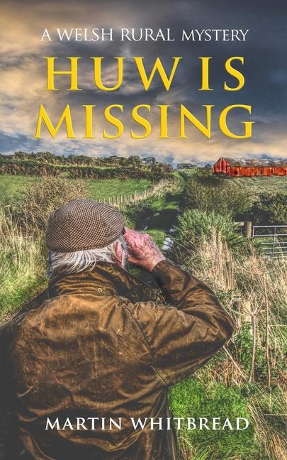 Knjiga Huw is Missing Martin Whitbread