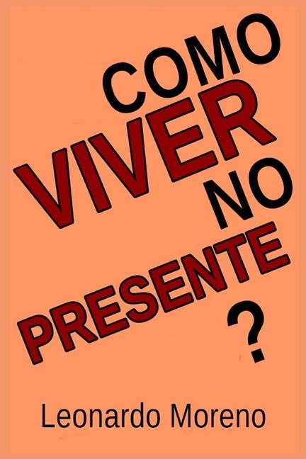 Knjiga Como Viver No Presente? Leonardo Moreno