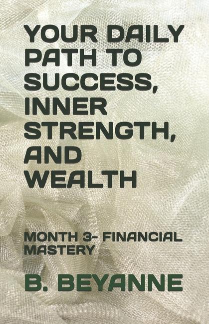Knjiga Your Daily Path to Success, Inner Strength, and Wealth B. BEYANNE