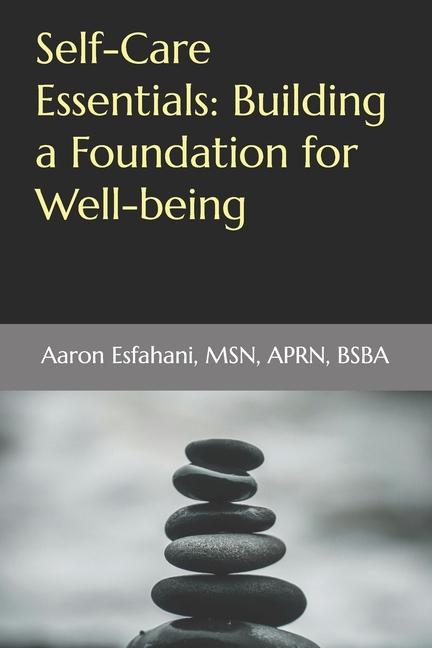 Knjiga Self-Care Essentials Aaron Esfahani MSN APRN BSBA
