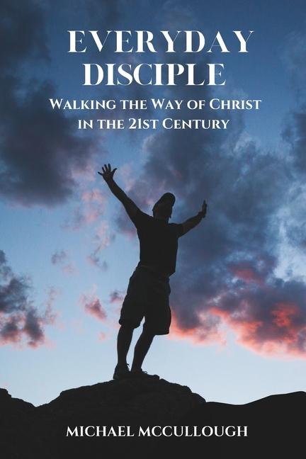 Knjiga Everyday Disciple Michael McCullough