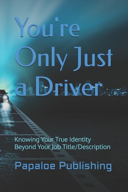 Książka You're Only Just a Driver Papaloe Publishing