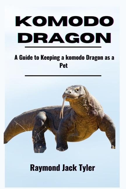 Kniha Komodo Dragon Raymond Jack Tyler