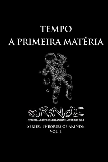 Knjiga A Teoria do aRiNdE - Tempo, a Primeira Matéria Artista Internacionalmente Desconhecido