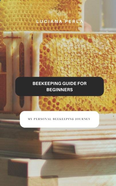 Knjiga Beekeeping Guide for Beginners Luciana Perla