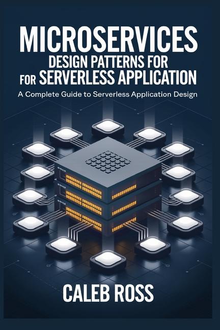 Book Microservices Design Patterns For Serverless Application Caleb Ross