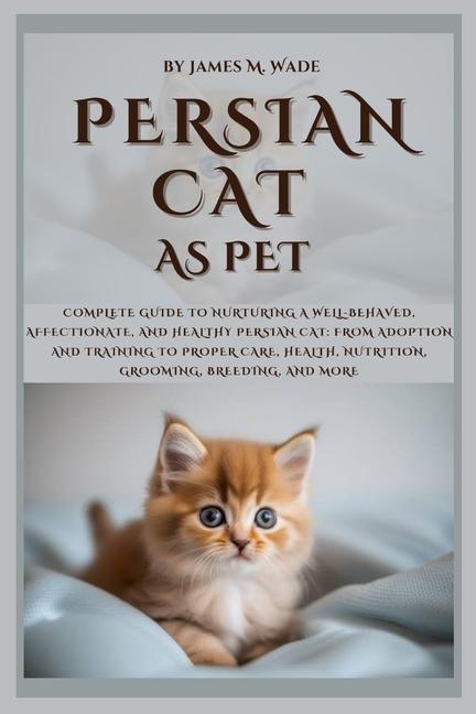 Knjiga Persian Cat as Pet James M. Wade