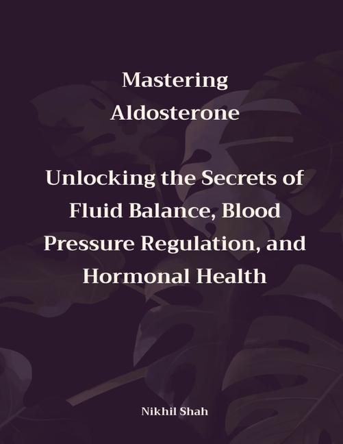 Book Mastering Aldosterone Sony Shah