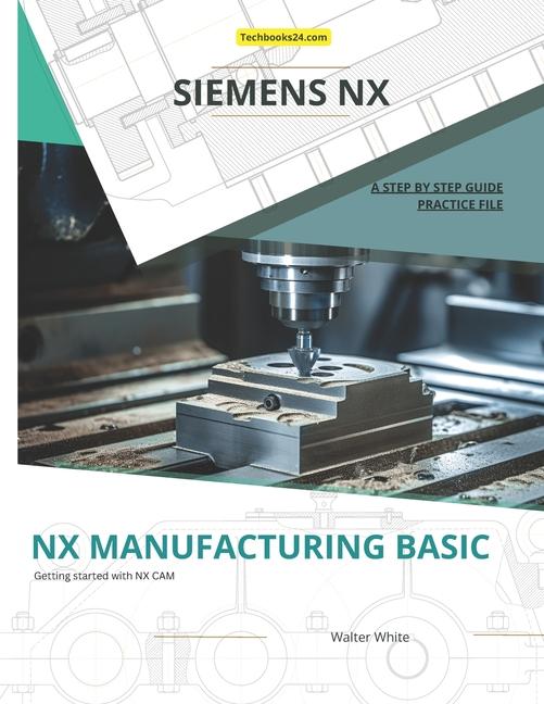 Βιβλίο Nx Manufacturing Basic Walter White